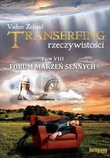 Transerfing rzeczywistości T.8 Forum marzeń.. - Vadim Zeland