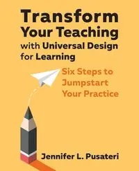 Transform Your Teaching with Universal Design for Learning - Jennifer Pusateri L