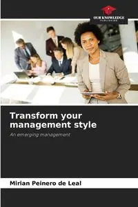 Transform your management style - Mirian Peinero de Leal