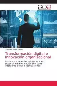 Transformación digital e Innovación organizacional - del Guillermo Río Sáenz