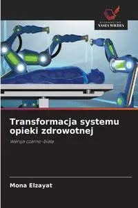 Transformacja systemu opieki zdrowotnej - Mona Elzayat