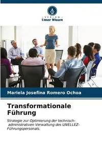 Transformationale Führung - Mariela Josefina Romero Ochoa