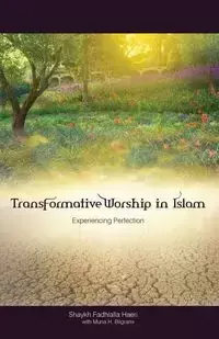 Transformative Worship in Islam - Haeri Shaykh Fadhlalla