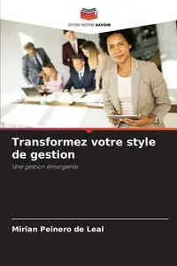 Transformez votre style de gestion - Mirian Peinero de Leal