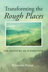 Transforming the Rough Places - Kenneth Pohly