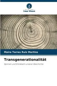 Transgenerationalität - Maira Torres Ruiz Martins