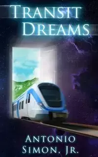 Transit Dreams - Simon Antonio Jr.