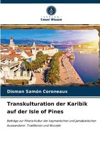 Transkulturation der Karibik auf der Isle of Pines - Samón Coroneaux Disman