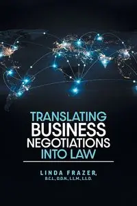 Translating Business Negotiations into Law - Linda Frazer