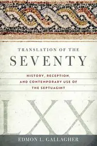 Translation of the Seventy - Gallagher Edmon L