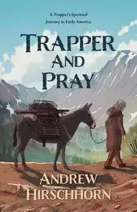 Trapper and Pray - Andrew Hirschhorn