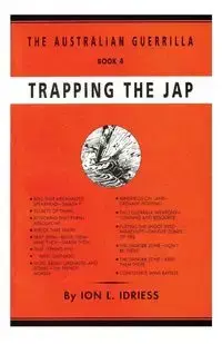 Trapping the Jap - Idriess Ion