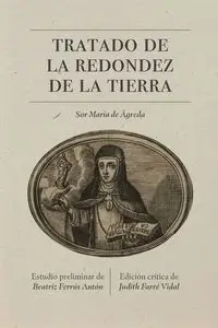 Tratado de la redondez de la tierra - Ágreda Sor María de Jesús de