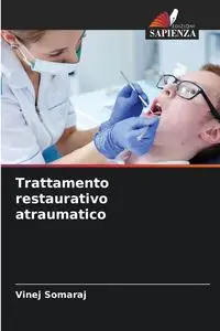 Trattamento restaurativo atraumatico - Somaraj Vinej