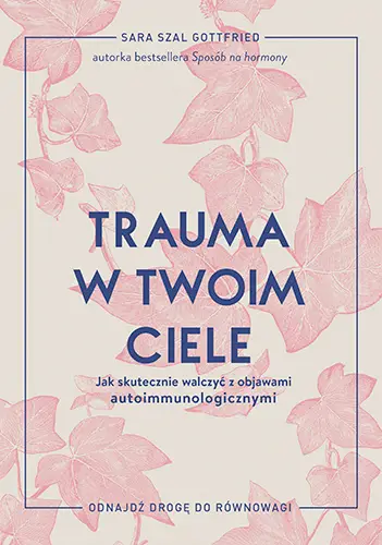 Trauma w twoim ciele - Sara Szal Gottfried