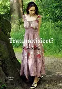 Traumatisiert? - Mike Kulig