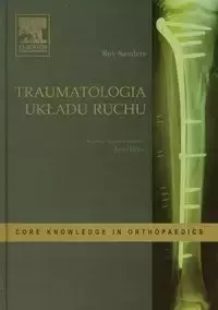 Traumatologia układu ruchu - Roy Sanders