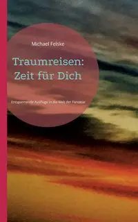 Traumreisen - Michael Felske