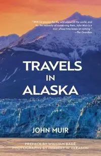 Travels in Alaska (Warbler Classics Annotated Edition) - John Muir