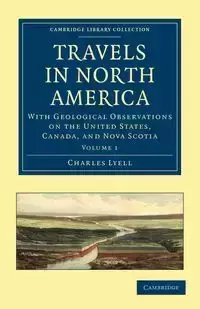 Travels in North America - Charles Lyell