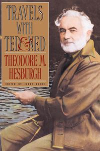 Travels with Ted & Ned - Theodore M. Hesburgh