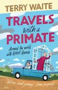 Travels with a Primate - Terry Waite