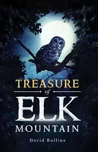 Treasure of Elk Mountain - David Rollins