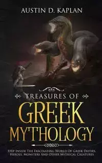 Treasures Of Greek Mythology - Austin D. Kaplan