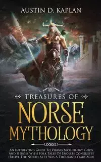 Treasures Of Norse Mythology - Austin D. Kaplan