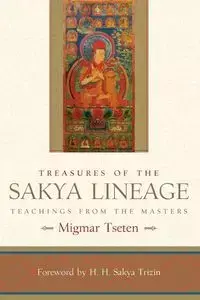 Treasures of the Sakya Lineage - Tseten Migmar