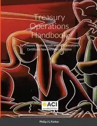 Treasury Operations Handbook (fifth edition) - Parker Philip J L