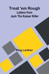 Treat 'em Rough - Lardner Ring