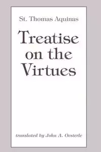 Treatise on the Virtues - Thomas Aquinas