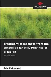 Treatment of leachate from the controlled landfill, Province of El Jadida - Kaimoussi Aziz