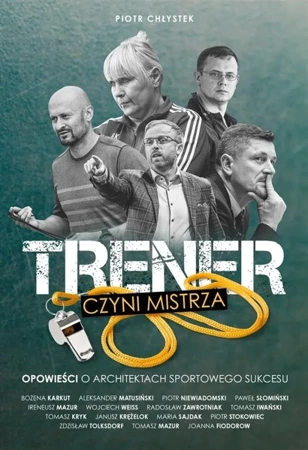 Trener czyni mistrza - Piotr Chłystek