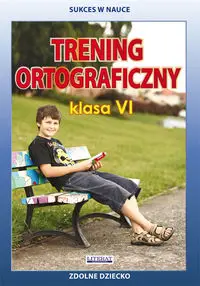 Trening ortograficzny Klasa 6 - Joanna Karczewska, Katarzyna Kwaśnicka