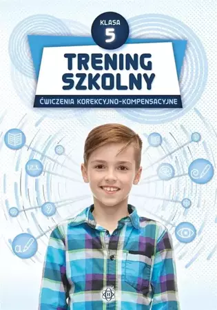 Trening szkolny. Ćw. korekcyjno-kompensacyjne SP 5 - Opracowanie zbiorowe