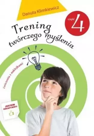 Trening twórczego myślenia cz. 4 - Danuta Klimkiewicz