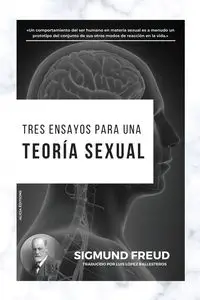 Tres Ensayos para una Teoría Sexual - Freud Sigmund