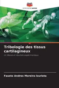 Tribologie des tissus cartilagineux - Fausto Andres Moreira-Izurieta