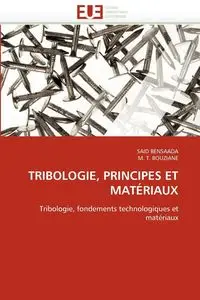 Tribologie, principes et matériaux - Collectif