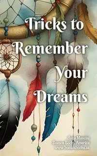 Tricks to Remember Your Dreams - Anna Mancini