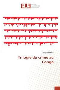 Trilogie du crime au Congo - Samba Georges