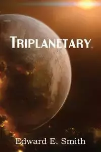 Triplanetary - Edward E. Smith