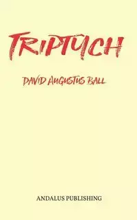 Triptych - David Augustus Ball