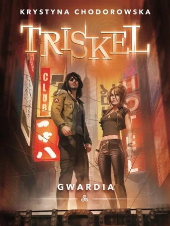 Triskel gwardia Tom i - Krystyna Chodorowska