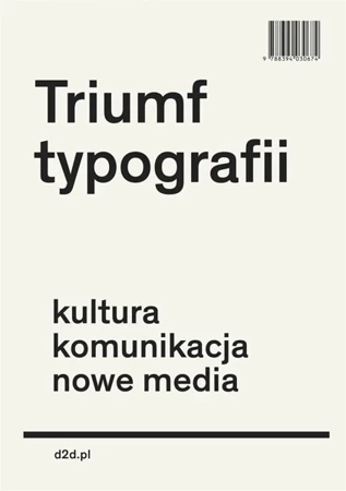 Triumf typografii.Kultura, komunikacja, nowe media - Henk Hoeks, Ewan Lentjes