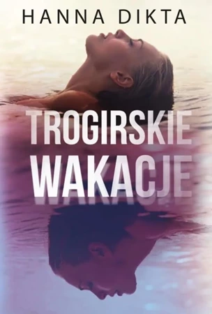 Trogirskie wakacje - Hanna Dikta