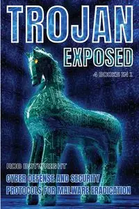 Trojan Exposed - Rob Botwright