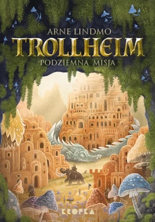 Trollheim. Podziemna misja - Arne Lindmo